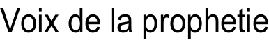 Voix de la prophetie